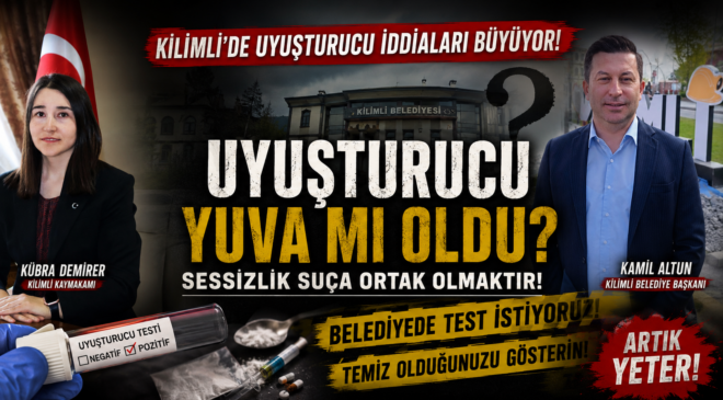 KİLİMLİ’DE UYUŞTURUCU İDDİALARI PATLADI