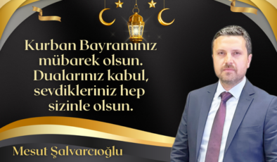 Mesut Şalvarcıoğlu Bayram Mesajı