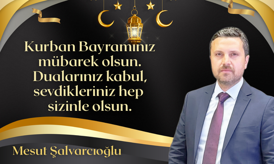 Mesut Şalvarcıoğlu Bayram Mesajı