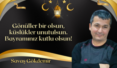 Savaş Gökdemir Bayram Mesajı