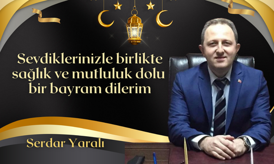Serdar Yaralı Bayram Mesajı