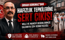 MHP İl Başkanı Korkmaz: “Milli ve Manevi Değerlerimiz Kırmızı Çizgimizdir”