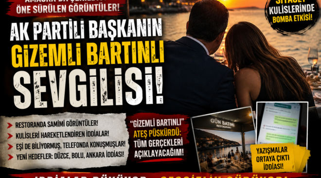 AK PARTİLİ BAŞKANIN “BARTINLI GİZEMLİ SEVGİLİSİ” ATEŞ PÜSKÜRÜYOR