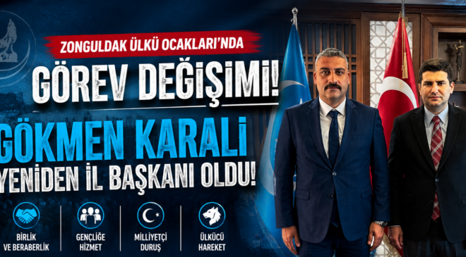 ZONGULDAK ÜLKÜ OCAKLARI’NDA GÖREV DEĞİŞİMİ!