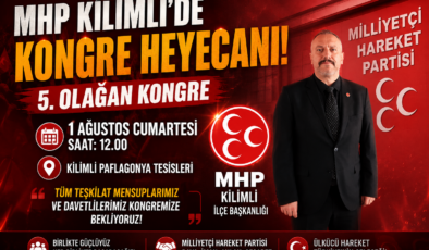 MHP Kilimli’de Tarihi Kongre 1 Ağustos’ta!