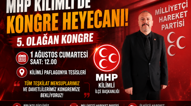 MHP Kilimli’de Tarihi Kongre 1 Ağustos’ta!