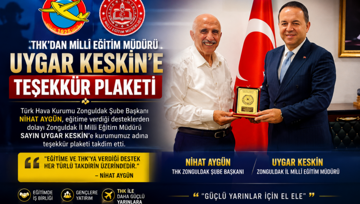 THK’DAN MİLLİ EĞİTİM MÜDÜRÜ UYGAR KESKİN’E ANLAMLI PLAKET
