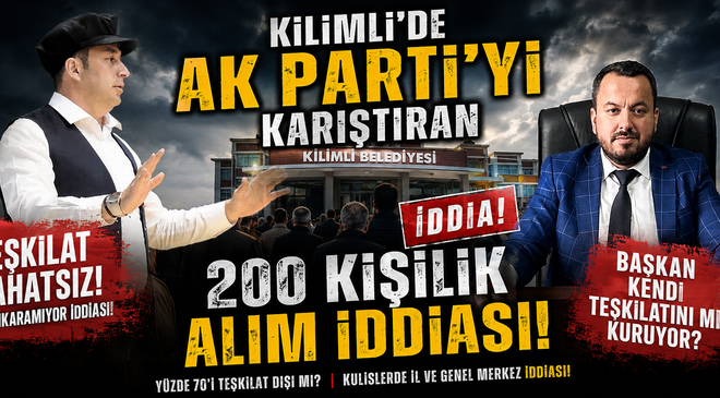 KİLİMLİ’DE “TEŞKİLAT DEĞİL, BAŞKANIN EKİBİ” İDDİASI!