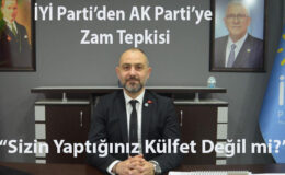 İYİ Parti’den AK Parti’ye Zam Tepkisi: