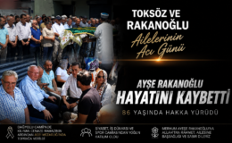 Toksöz ve Rakanoğlu Ailelerinin Acı Günü