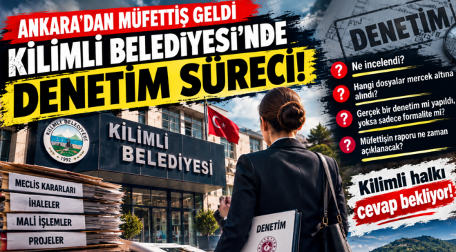 KİLİMLİ BELEDİYESİ’NDE MÜFETTİŞ GERİLİMİ: DENETİM Mİ, FORMALİTE Mİ?