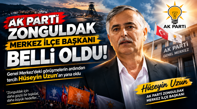 AK PARTİ ZONGULDAK MERKEZ İLÇE BAŞKANI BELLİ OLDU!