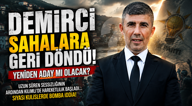 KİLİMLİ’DE SİYASİ DENGELER DEĞİŞİYOR MU? DEMİRCİ SAHAYA İNDİ
