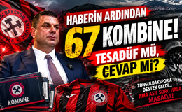 HABERİN ARDINDAN 67 KOMBİNE! TESADÜF MÜ, CEVAP MI?