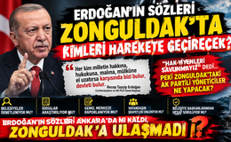 ERDOĞAN’IN SÖZLERİ ZONGULDAK’TA KİMLERİ HAREKETE GEÇİRECEK?