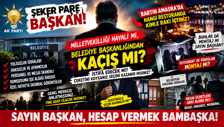 ŞEKER PARE BAŞKAN! AŞK BAŞKA, SİYASET BAŞKA, HESAP VERMEK BAMBAŞKA!