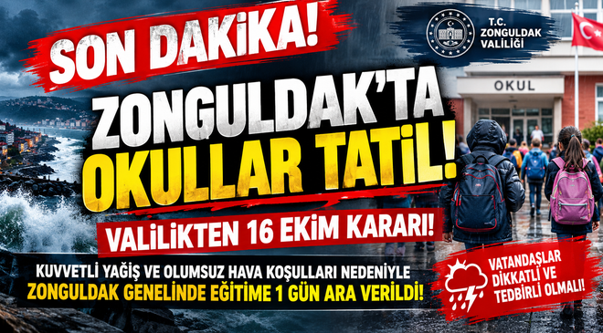 SON DAKİKA! ZONGULDAK’TA OKULLAR TATİL! VALİLİKTEN 16 EKİM KARARI!