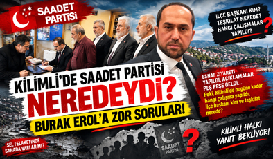 KİLİMLİ’DE SAADET PARTİSİ NEREDEYDİ?