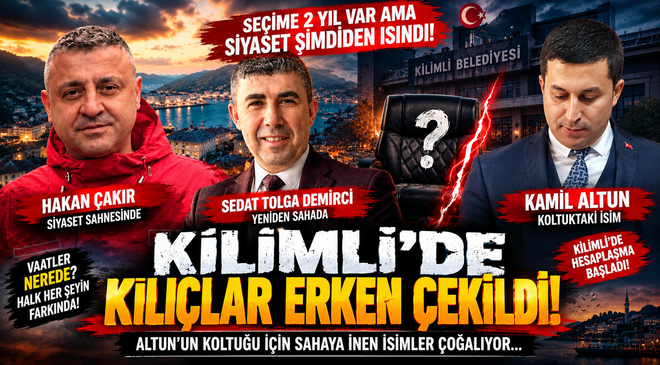 KİLİMLİ’DE KILIÇLAR ERKEN ÇEKİLDİ!