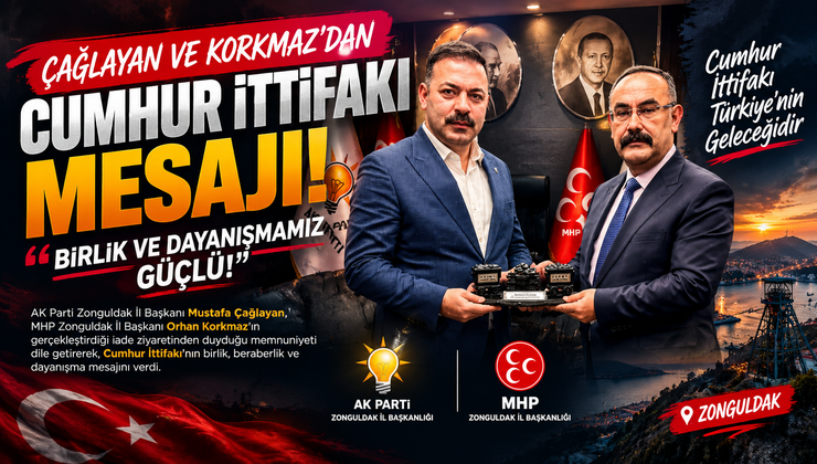ÇAĞLAYAN VE KORKMAZ’DAN CUMHUR İTTİFAKI MESAJI